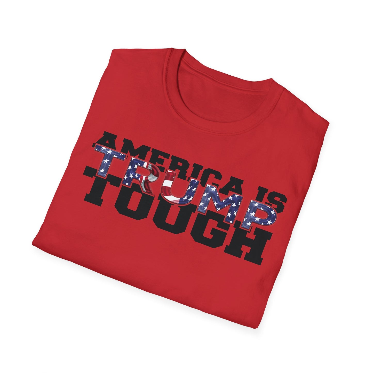 America is Trump Tough: Patriotic Trump MAGA T-Shirt for Men & Women