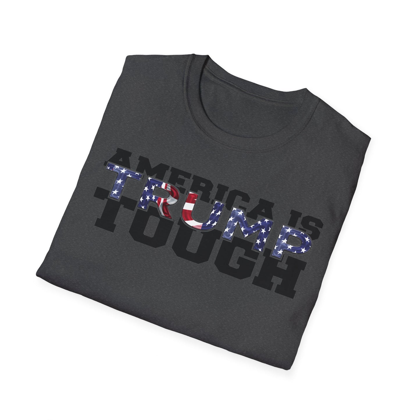 America is Trump Tough: Patriotic Trump MAGA T-Shirt for Men & Women